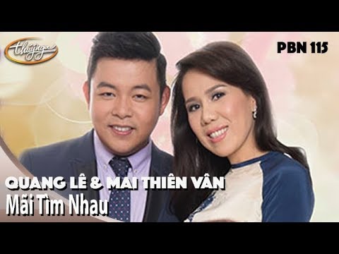 PBN 115 | Quang Lê & Mai Thiên Vân - Mãi Tìm Nhau