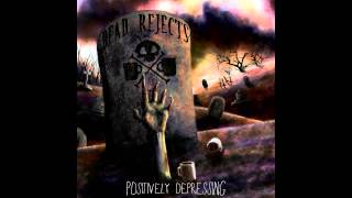 Dead Rejects - Positively Depressing [FULL ALBUM]