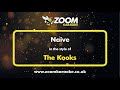 The Kooks - Naive - Karaoke Version from Zoom Karaoke