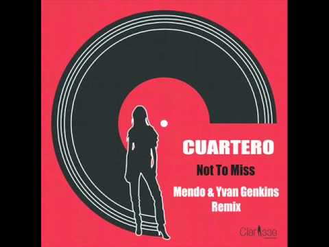 Cuartero - Not To Miss (Mendo & Yvan Genkins Remix).wmv