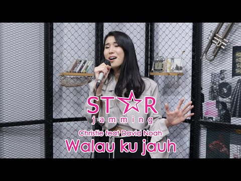 Walau Ku Jauh Christie feat David Noah - Star Jamming