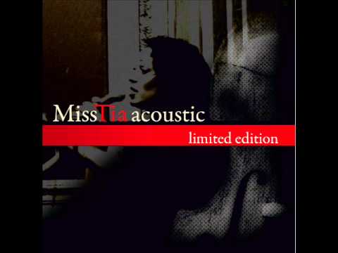 Miss Tia acoustic (limited edition) - What's up