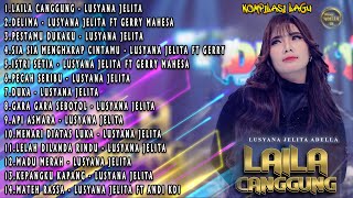 Download lagu Full Album Lusyana Jelita - Laila Canggung mp3 Download lagu Full Album Lusyana Jelita - Laila Canggung mp3