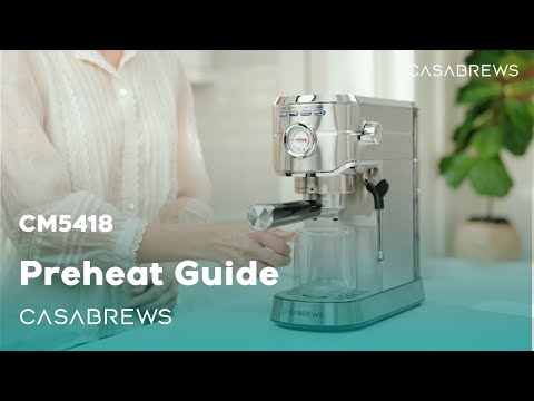 CM5418: Pre-Heat Your Espresso Machine