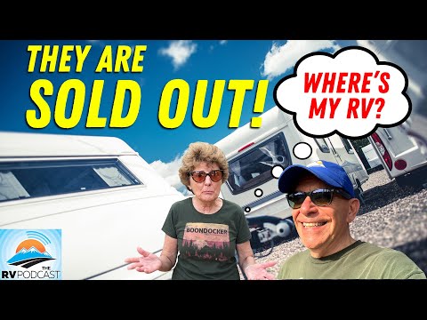 The RV Industry is SOLD OUT! The RV Podcast 349
