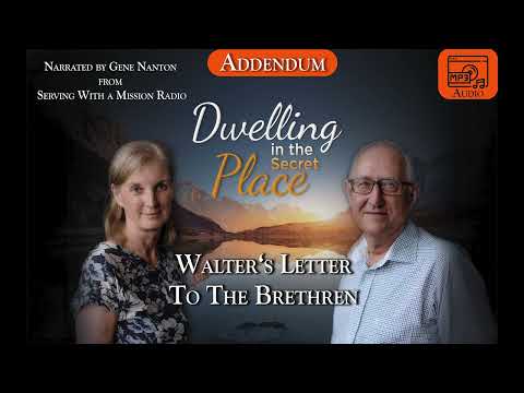 Chapter 16 - Addendum–Walter’s Letter to the Brethren by Gene Nanton - Dwelling In The Secret Place