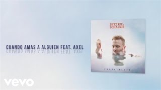 Noel Schajris, Axel - Cuando Amas a Alguien (Cover Audio)