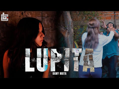 Dany Mata - Lupita (Video Oficial)