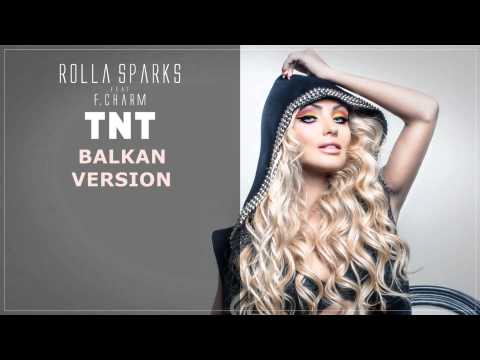 Rolla Sparks feat. F.Charm - TNT (Official Balkan Version)