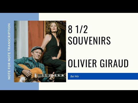 8 1/2 Souvenirs - Olivier Giraud // Bei Mir (Bist Du Schon) // Note for Note Transcription