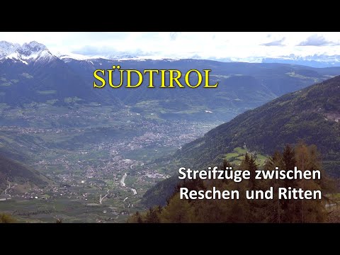 SÜDTIROL - Streifzüge zwischen Reschen und Ritten
