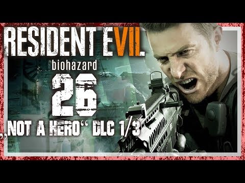 RESIDENT EVIL 7: BIOHAZARD # 26 😱 Not A Hero DLC 1/3 Chris Redfields Mission!