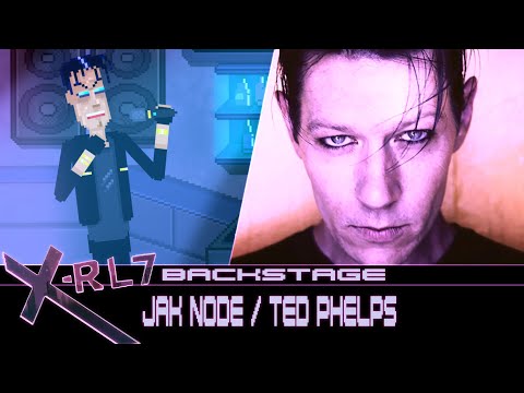 X-RL7 Backstage - Jak Node / Ted Phelps (Making Of)