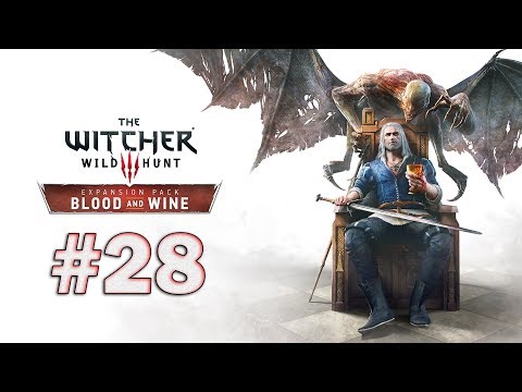 The Witcher 3 Blood and Wine - Playthrough Part 28 - Wanted Filibert Fourfingers