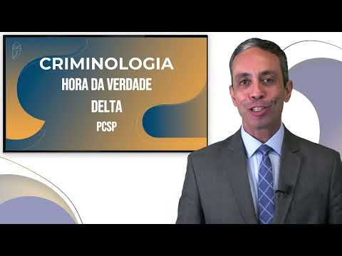 Curso Hora da Verdade - PC SP (Delegado) - Noções de Criminologia
