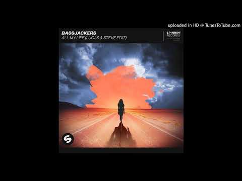 Bassjackers - All My Life (Lucas & Steve Extended Edit)