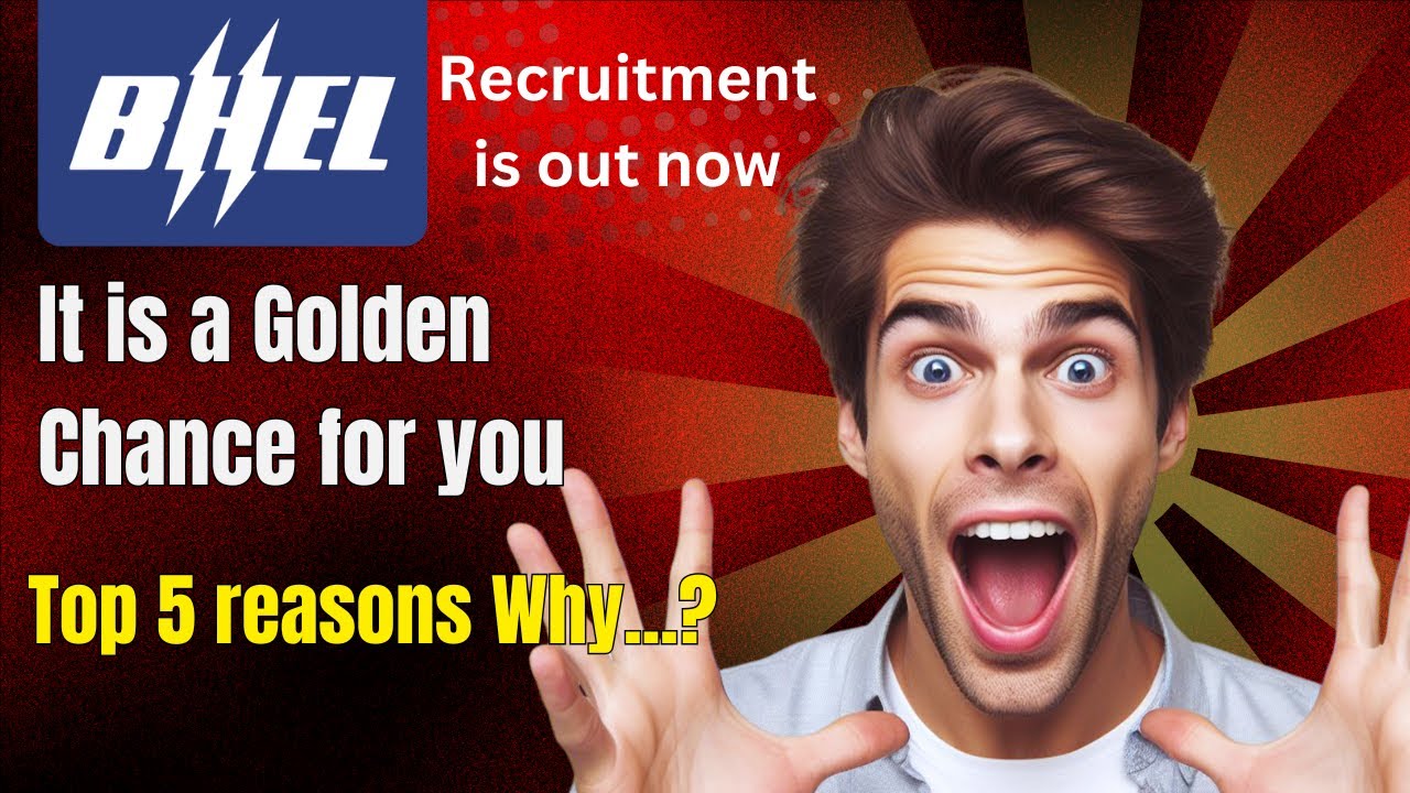 BHEL recruitment notification details 2025 ET | It is a golden chance | here are 5 reasons why?