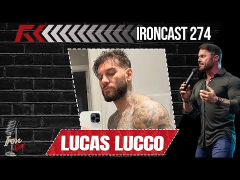 LUCAS LUCCO - IRONCAST #274