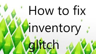 HOW TO FIX INVENTORY GLITCH  SIMS 4