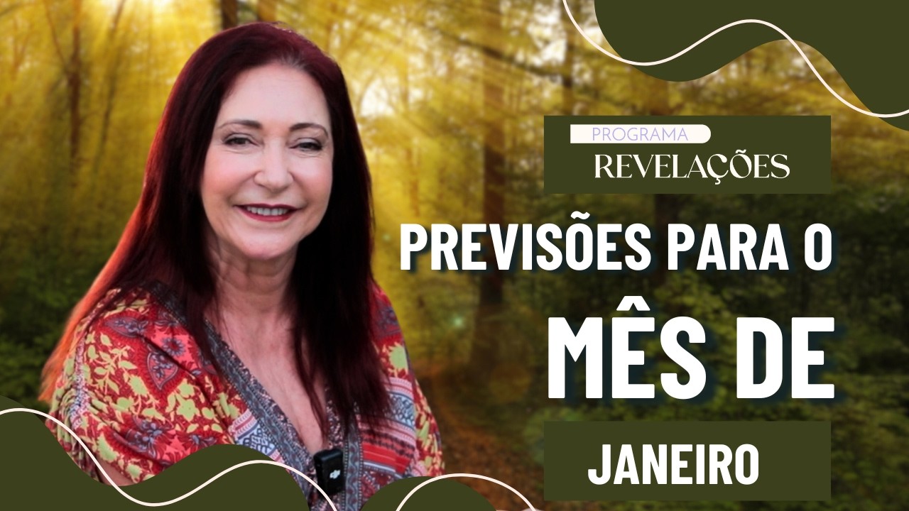 Previsões para o mês de JANEIRO de 2025 | Programa Revelações com Bruxa Evani