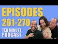 Episodes 261-270 - Ten Minute Podcast | Chris D'Elia, Bryan Callen and Will Sasso