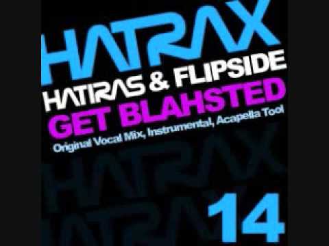 Hatiras, MC Flipside - Get Blahsted (Will Bailey Remix)