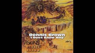 Dennis Brown - I Dont Know Why
