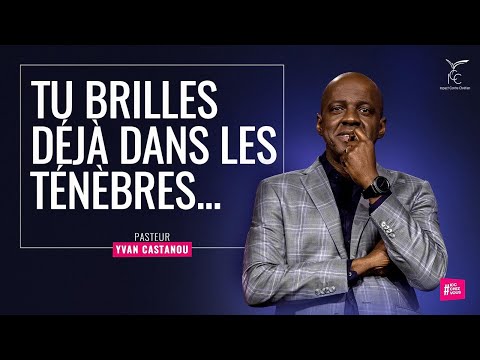 TU BRILLES DÉJÀ DANS LES TÉNÈBRES, MAINTENANT BRILLE DANS LE MONDE ! - Ps Yvan Castanou