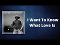 Kenny Chesney - I Want To Know What Love Is (Lyrics)