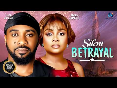 SILENT BETRAYAL ( BIMBO ADEMOYE UZOR ARUKWE ) - nigerian movies 2025 latest full  Movies