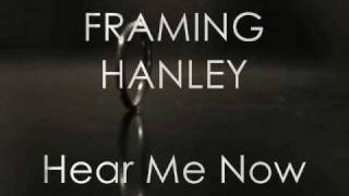 Framing Hanley - Hear Me Now (lyrics)
