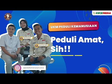UKM Peduli Kemanusiaan, Peduli Amat, Sih!! - BINCANG UNESA Spesial UKM