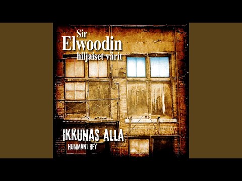 Hummani Hey - Sir Elwoodin Hiljaiset Värit