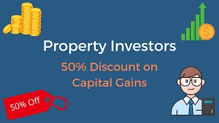 Property Investors - Save 50% in tax when you sell your property