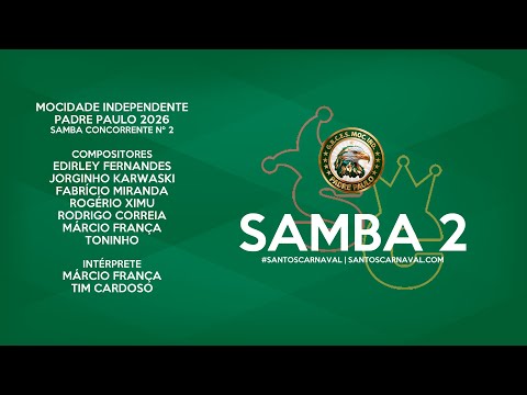 Mocidade Independente do Padre Paulo | Carnaval 2026 | Samba 2 - Edirley Fernandes & cia.
