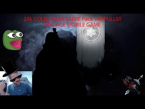 25k GOLD Solar Sabre Pack 140 PULLS!!! | Epic Age Mobile Game