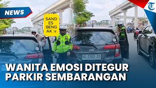 Parkir Sembarangan, Wanita Mencak-mencak Ditegur Polisi dan Ditempel Barcode di Palembang