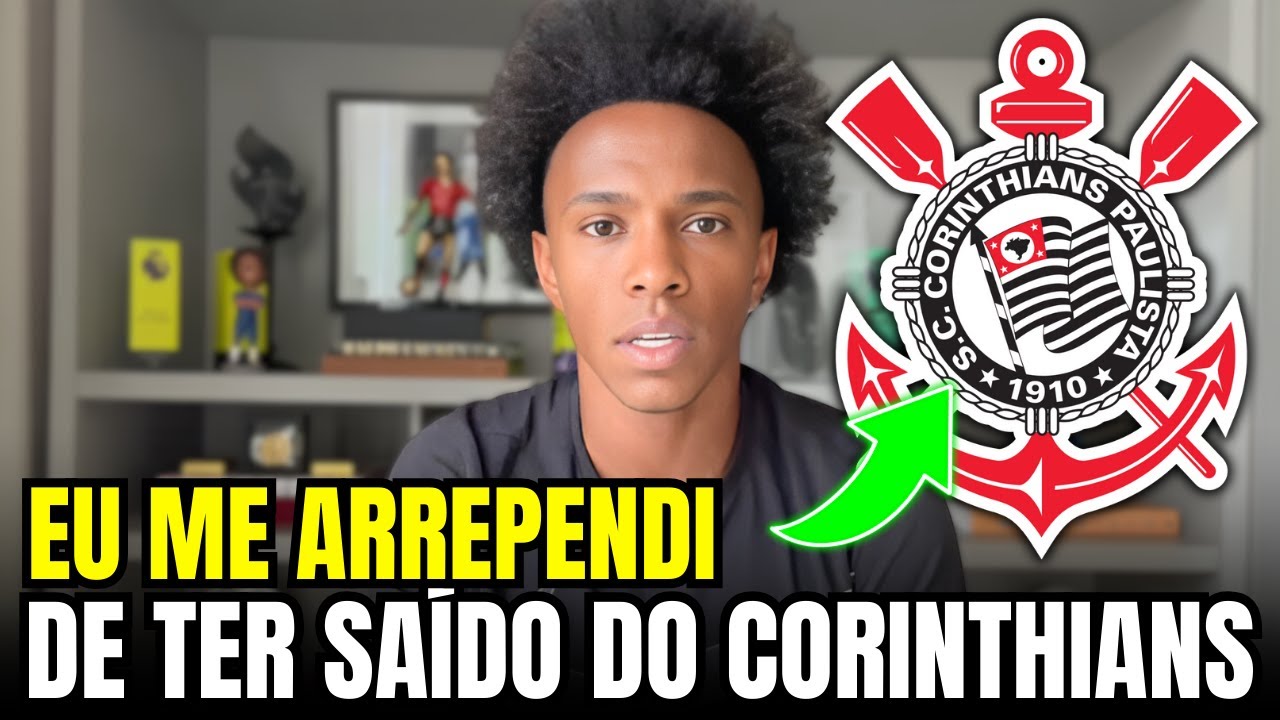 WILLIAN Desabafa: 'Me ARREPENDO de Ter DEIXADO o CORINTHIANS' | notícias do Corinthians