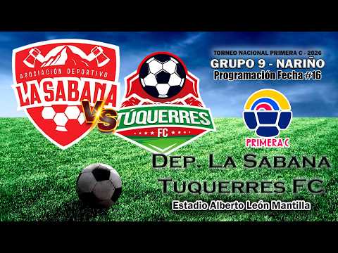 🟤 EN VIVO | Deportivo La Sabana vs Tuquerres FC | Torneo Nacional Primera C