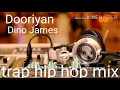 Dooriyan Dino James Ft Kaprila Trap Mix By Shaif Ali Shekh Dj Remix