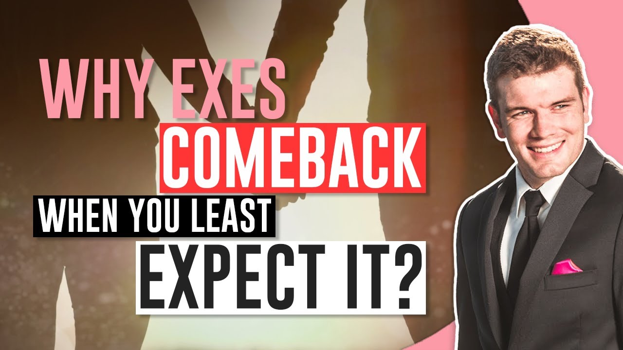 Why Exes Come Back When You Least Expect It