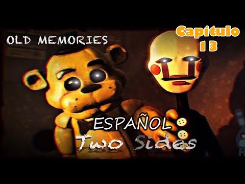 (SFM/FNAF)Old Memories(Season 3)(Episodio 13)(Two Sides)(Español)(By Abby SFM)