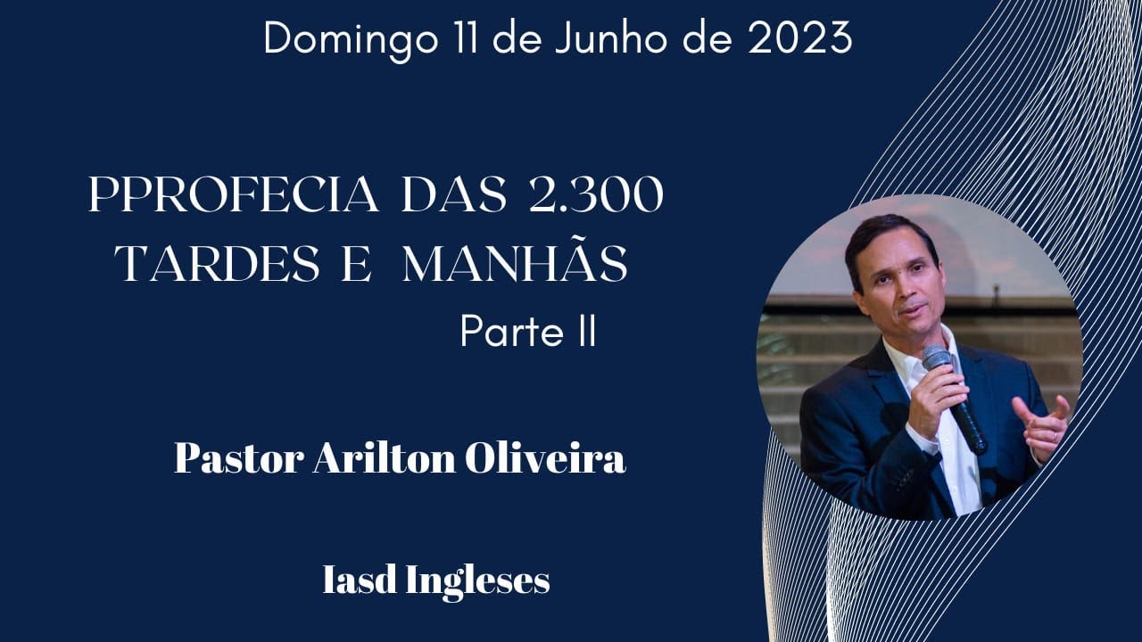 DANIEL 8/9 : PROFECIA DAS 2.300 TARDES E MANHÃS / PR. ARILTON / ESPERANÇA PARA UM MUNDO EM CRISE
