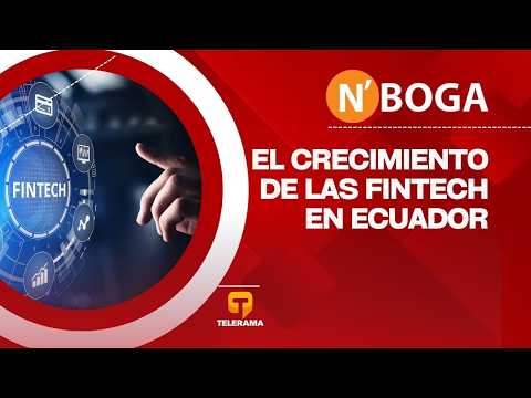 El crecimiento de las fintech en Ecuador
