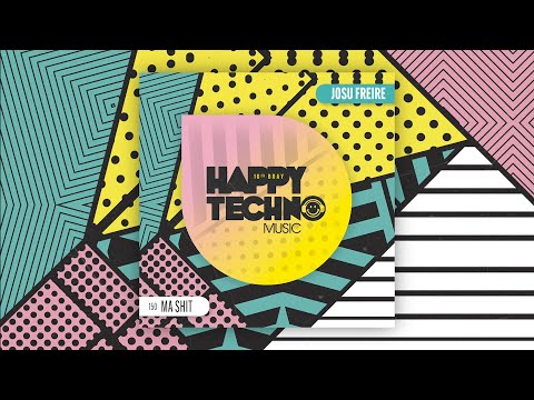 Josu Freire - Ma Shit (Original Mix) [Happy Techno]