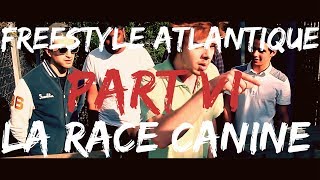 FREESTYLE ATLANTIQUE PART VI - LA RACE CANINE