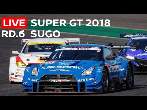 2018 SUPER GT FULL RACE - RD 6 -SUGO - LIVE, ENGLISH COMMENTARY.