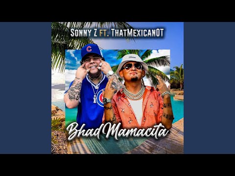 Bhad Mamacita (feat. That Mexican OT)