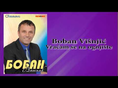 Boban Visnjic - Vraticu se na ognjiste - (Audio)