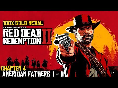 Red Dead Redemption 2 ★ Chapter 4: American Fathers - I – II  [100% Gold Medal]
